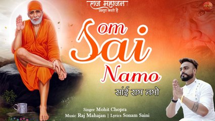 Most Popular Sai Bhajan | Om Sai Namo Sai Ram Namo | ॐ सांई नमो सांई राम नमो | Mohit Chopra |