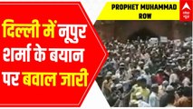 Prophet Muhammad Row: Uproar continues over Nupur Sharma's remarks in Delhi | ABP News