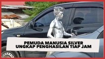Pemuda Manusia Silver Ungkap Penghasilan Tiap Jam, Gajinya Ditabung untuk Ortu, Publik Sibuk Debatkan Hal ini