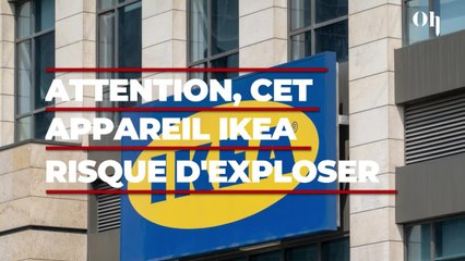 Attention, cet appareil IKEA a un gros défaut de fabrication et risque d'exploser