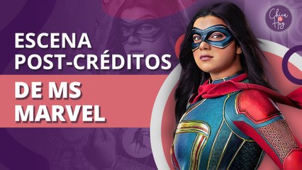 Escenas post créditos de Ms Marvel EXPLICADO