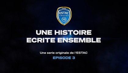  Une histoire écrite ensemble | Ep.3 : Premières joies