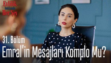 Emral'in mesajları komplo mu? - Evlilik Hakkında Her Şey 31. Bölüm