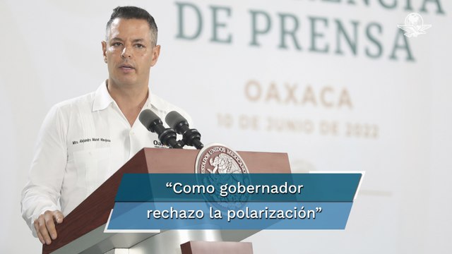 Gobernador de Oaxaca rechaza polarización y llama a resolver diferencias con diálogo y acuerdos