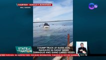 3 dump truck at isang van, nahulog sa dagat nang tumagilid ang isang roro o cargo vessel | SONA