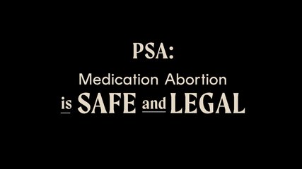 PSA: Medication Abortion is SAFE and LEGAL | Cosmopolitan