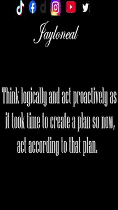 Think Logically and Act Proactively! (Quote)
