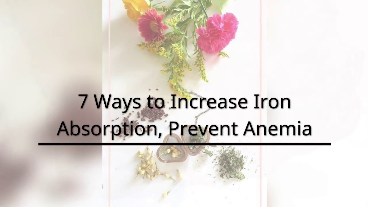 7 Ways to Increase Iron Absorption, Prevent Anemia video Dailymotion