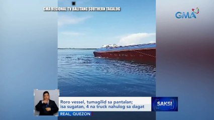 Roro vessel, tumagilid sa pantalan; isa sugatan, 4 na truck nahulog sa dagat | Saksi