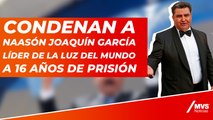 Condenan a Naasón Joaquín García líder de La Luz del Mundo a 16 años de prisión