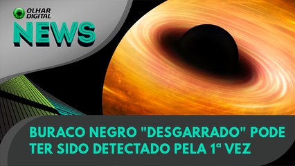 Ao Vivo | Buraco negro "desgarrado" pode ter sido detectado pela 1ª vez | 10/06/2022 | #OlharDigital