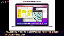 5 Reasons Why the 13-inch MacBook Pro Still Exists - 1BREAKINGNEWS.COM