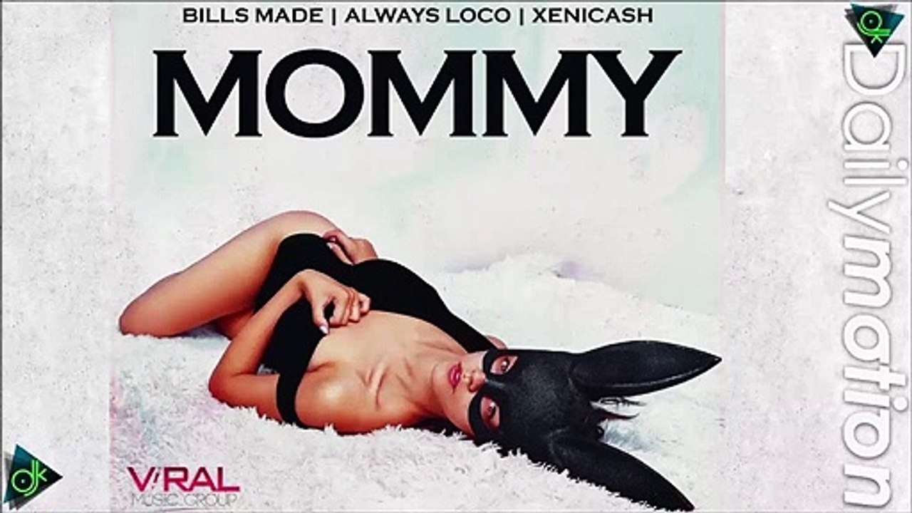 Bills Made, Always Loco & Xenicash - Mommy (Radio Version)