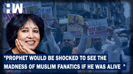 Headlines: If Prophet Was Alive Today…: Taslima Nasreen As Protests Flare
