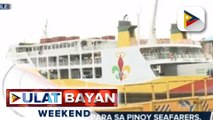Oportunidad para sa Pinoy seafarers, nagbukas sa iba't ibang bansa