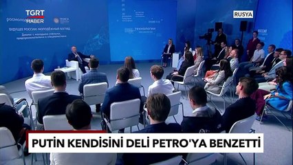 Putin Kendisini Deli Petro’ya Benzetti: Geri Almak ve Güçlendirmek Bizim Sorumluluğumuz