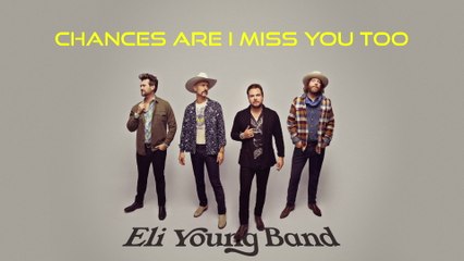 Eli Young Band - Chances Are