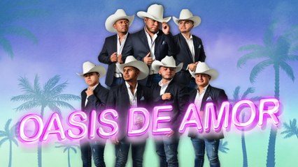 La Monarquía Norteña - Oasis De Amor