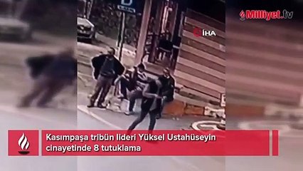 Tribün lideri Yüksel Ustahüseyin cinayetinde 8 tutuklama