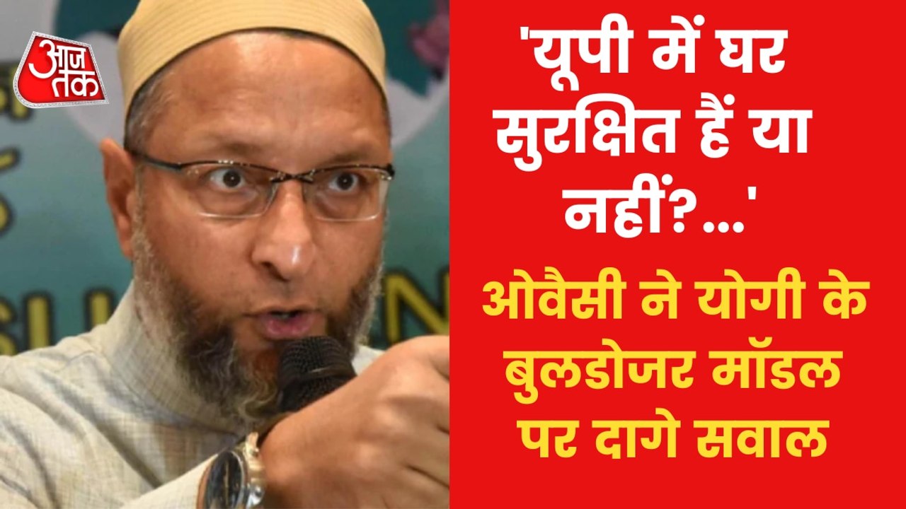 'Are homes safe or not in UP?', Owaisi attacks BJP Govt