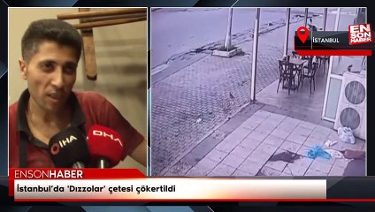 İstanbul’da 'Dızzolar' çetesi çökertildi