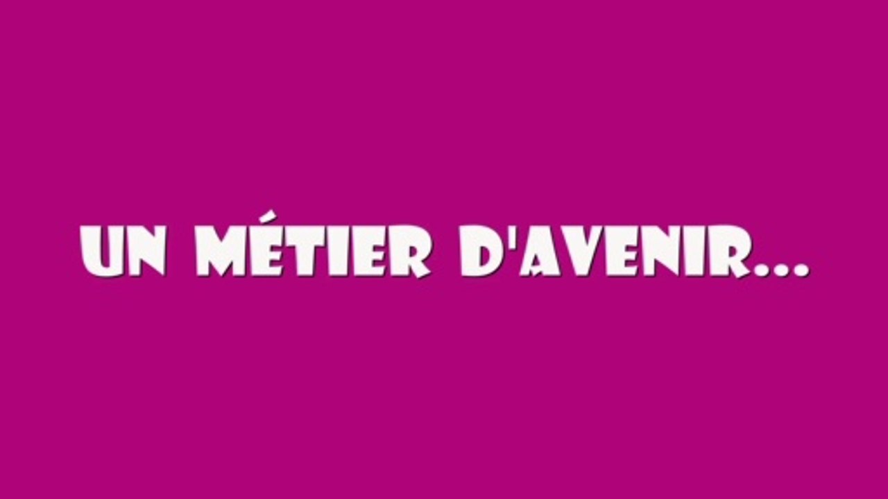 Un Métier d'avenir