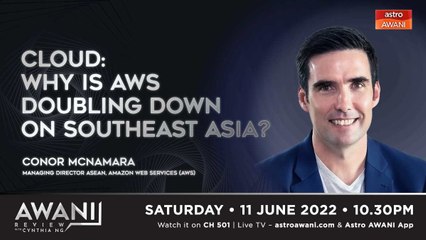 AWANI Review: Cloud: Why is aws doubling down on Southeast Asia?
