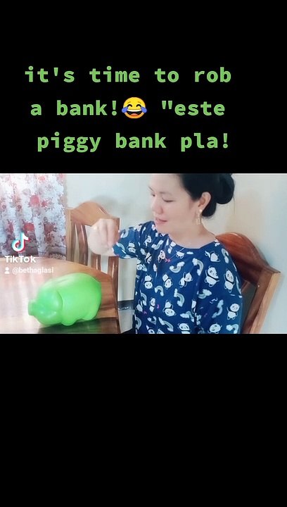 How to rob a bank?  este piggy bank pala