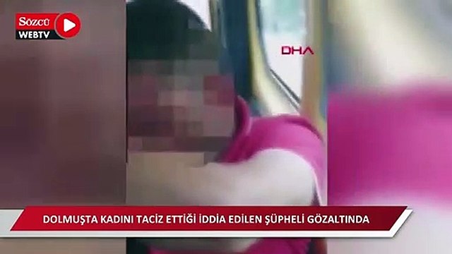 Dolmuşta kadını taciz ettiği iddia edilen şüpheli gözaltında