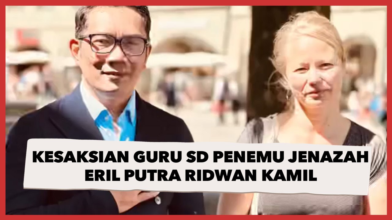 Kesaksian Guru SD Penemu Jenazah Eril Putra Ridwan Kamil