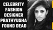 Fashion designer, Prathyusha Garimella found dead in Hyderabad | Oneindia News *News