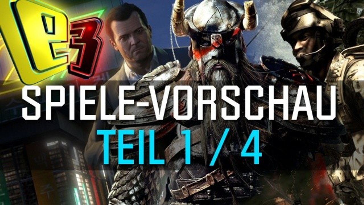 E3 2013 - Vorschau-Video - Teil 1 - Diese Spiele sind auf der Messe