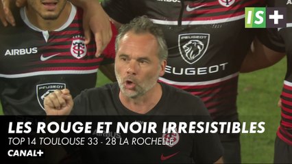 Les rouge et noir irrésistibles - TOP 14 Toulouse 33 - 28 La Rochelle
