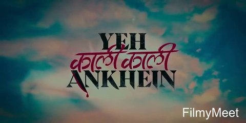 Yeh Kaali Kaali Ankhein 1 (Episode  7) | 2022 | Triller | Hindi | Webseries