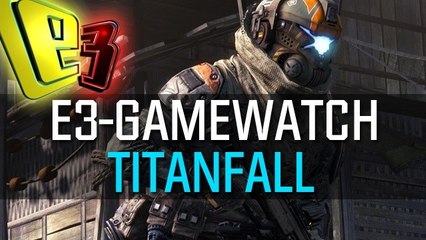 Gamewatch: Titanfall - Detaillierte Analyse der E3-Demo