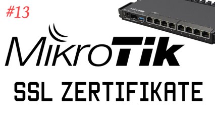 [TUT] MikroTik - SSL Zertifikate erstellen (HTTPS-Zugriff aktivieren) [4K | DE]