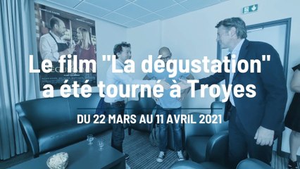 Le film "La dégustation" tourné à Troyes