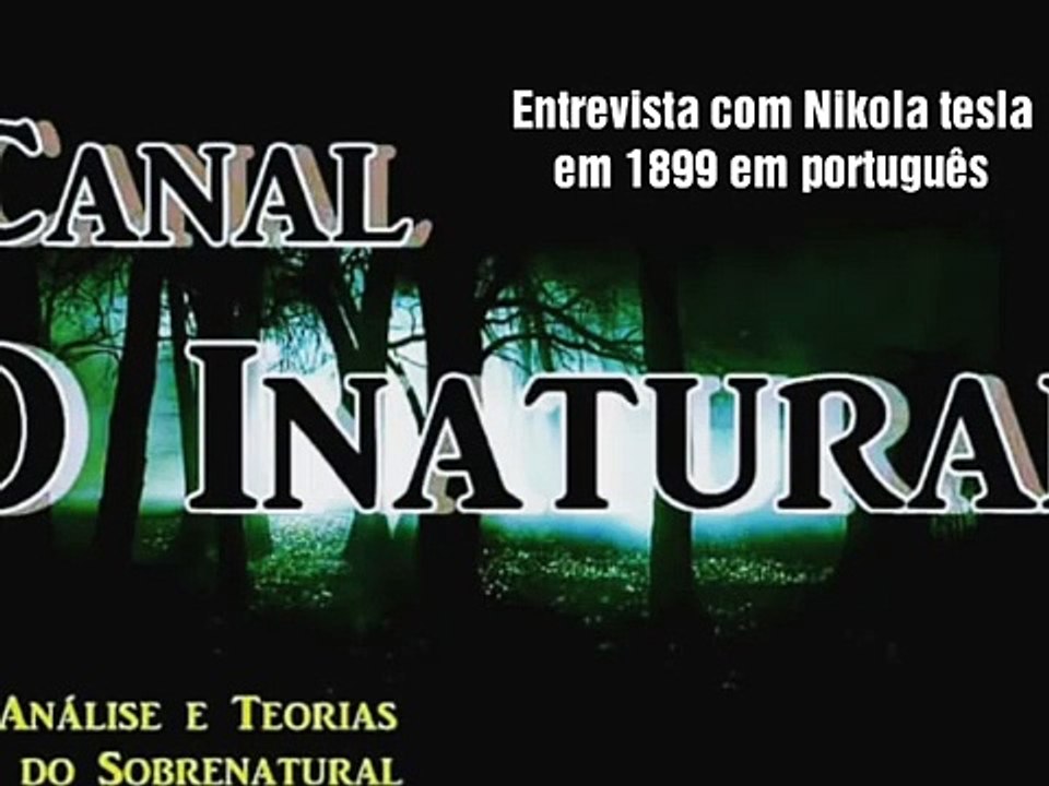 entrevista de Nikola Tesla 1899  tradução em português