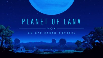 Planet of Lana - Trailer de gameplay