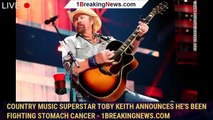 Country music superstar Toby Keith announces he's been fighting stomach cancer - 1breakingnews.com
