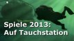 Spiele 2013: Auf Tauchstation - Video-Special: Was 2012 der Bogen war, ist 2013 das Tauchen