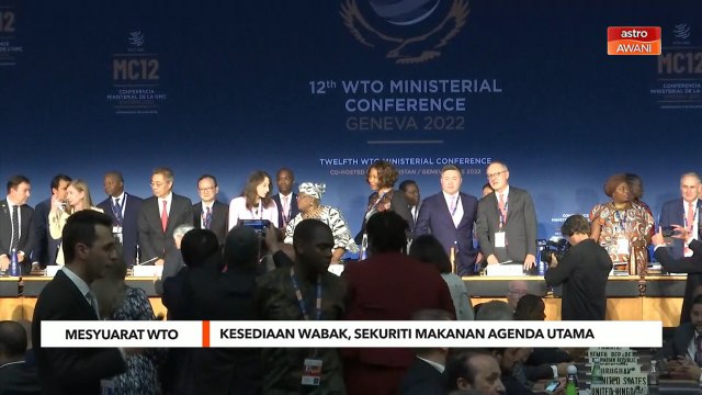 Mesyuarat WTO | Kesediaan wabak, sekuriti makanan antara agenda utama