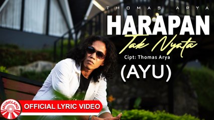 Thomas Arya - Harapan Tak Nyata (Ayu) [Official Lyric Video HD]