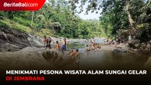 Menikmati Pesona Wisata Alam Sungai Gelar di Jembrana