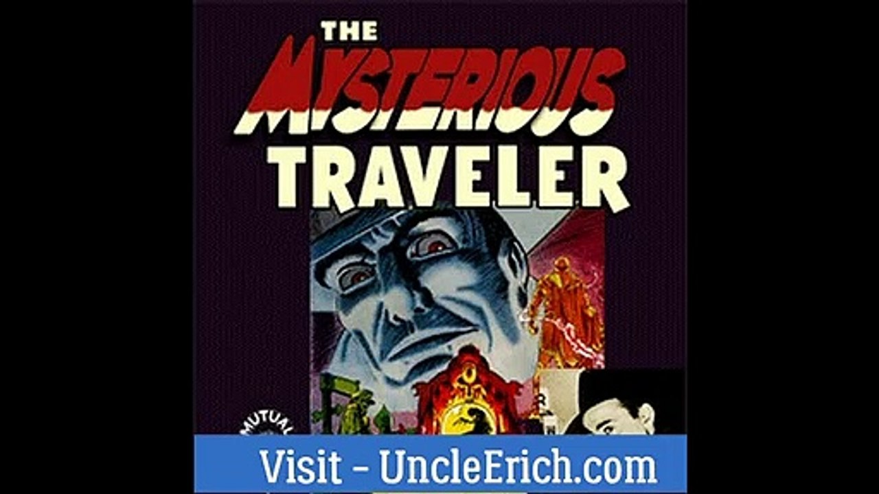 Uncle Erich Presents™ - The Mysterious Traveler - "Death Has a Cold Breath."  (1949)