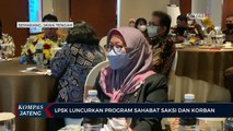 LPSK Luncurkan Program Sahabat Saksi dan Korban