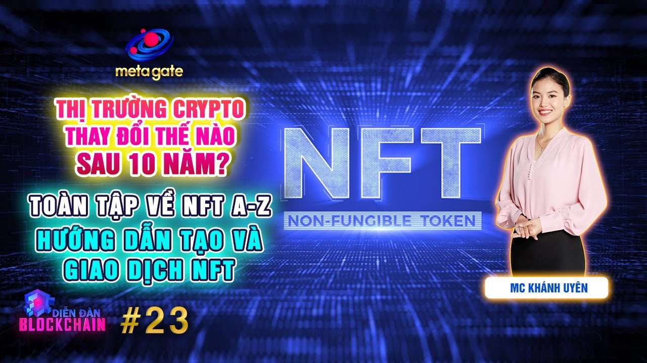Diễn Đàn Blockchain #23 - Toàn tập về NFT A-Z - Hướng dẫn tạo và giao dịch NFT