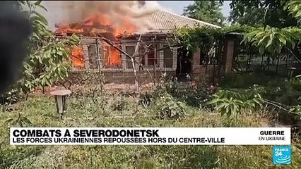 Guerre en Ukraine : les forces ukrainiennes chassées du centre de Sievierodonetsk par les Russes