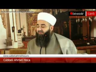Cubbeli Ahmet Hoca Sohbetleri 17 11 2011
