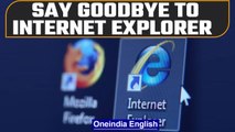 Microsoft to officially shut down internet explorer | OneIndia News